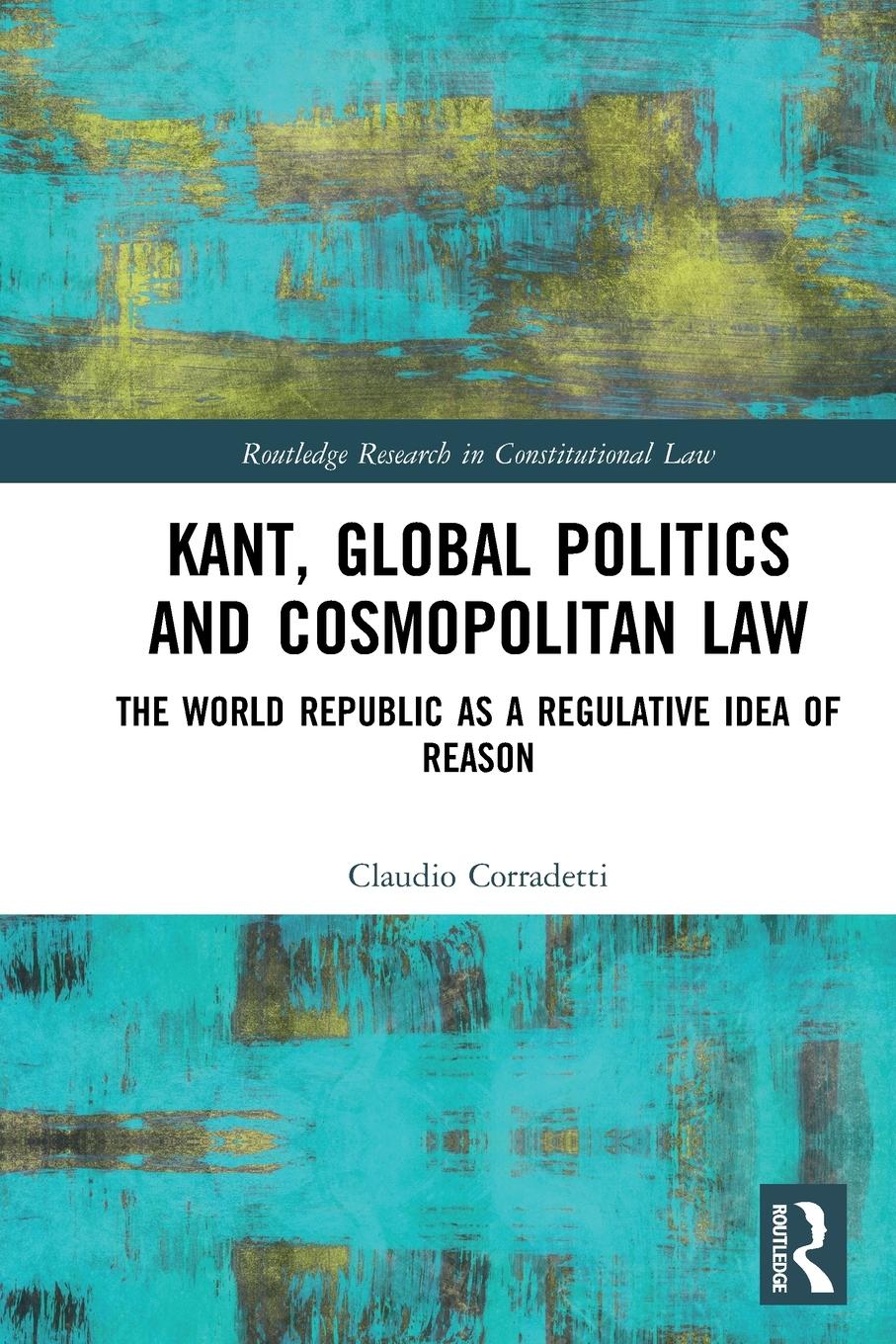 Kant, Global Politics and Cosmopolitan Law