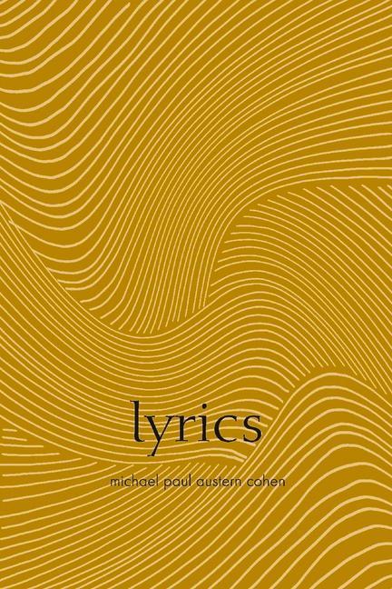 Lyrics: Poems by Michael Paul Austern Cohen