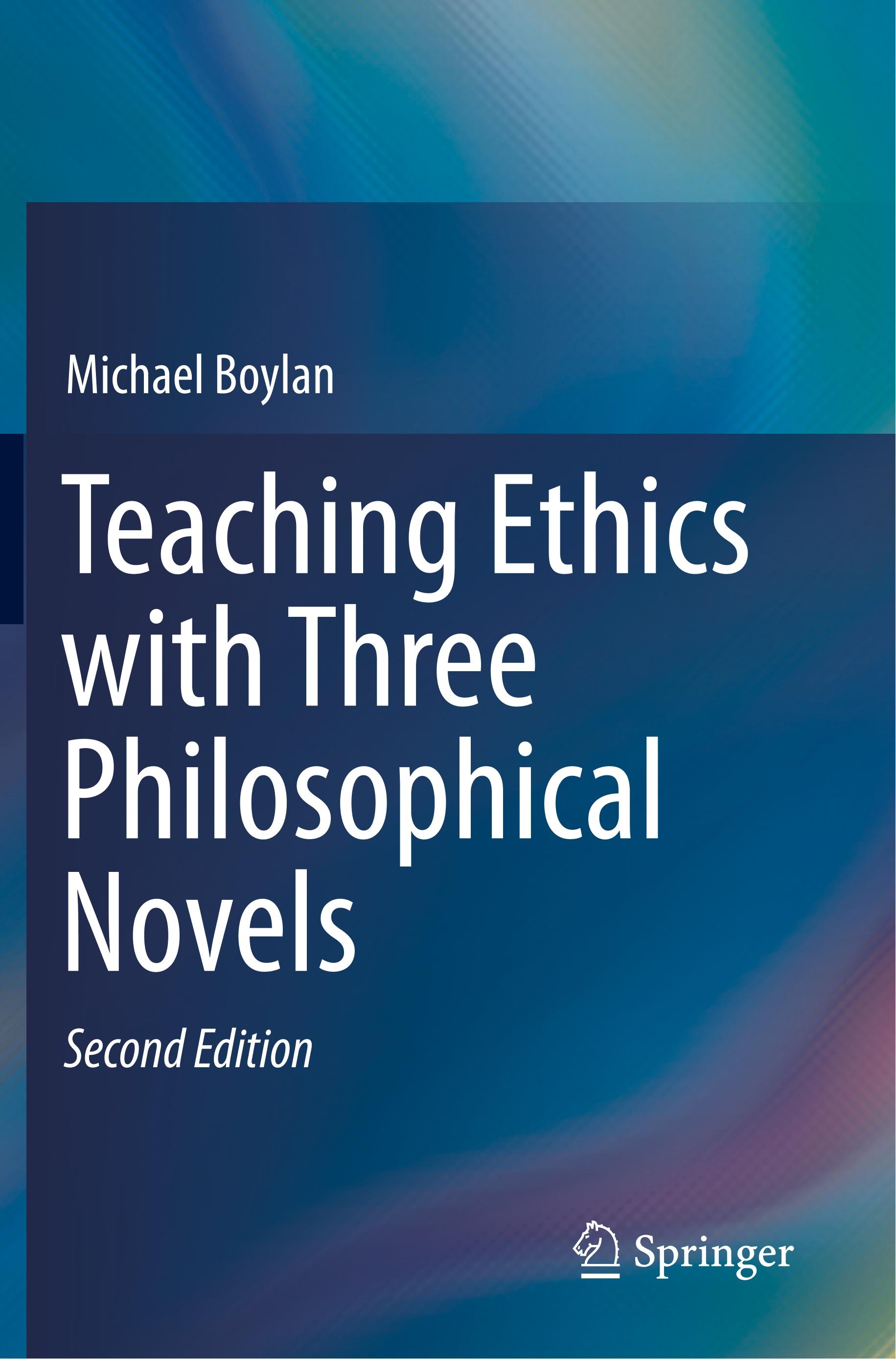 Teaching Ethics with Three Philosophical Novels