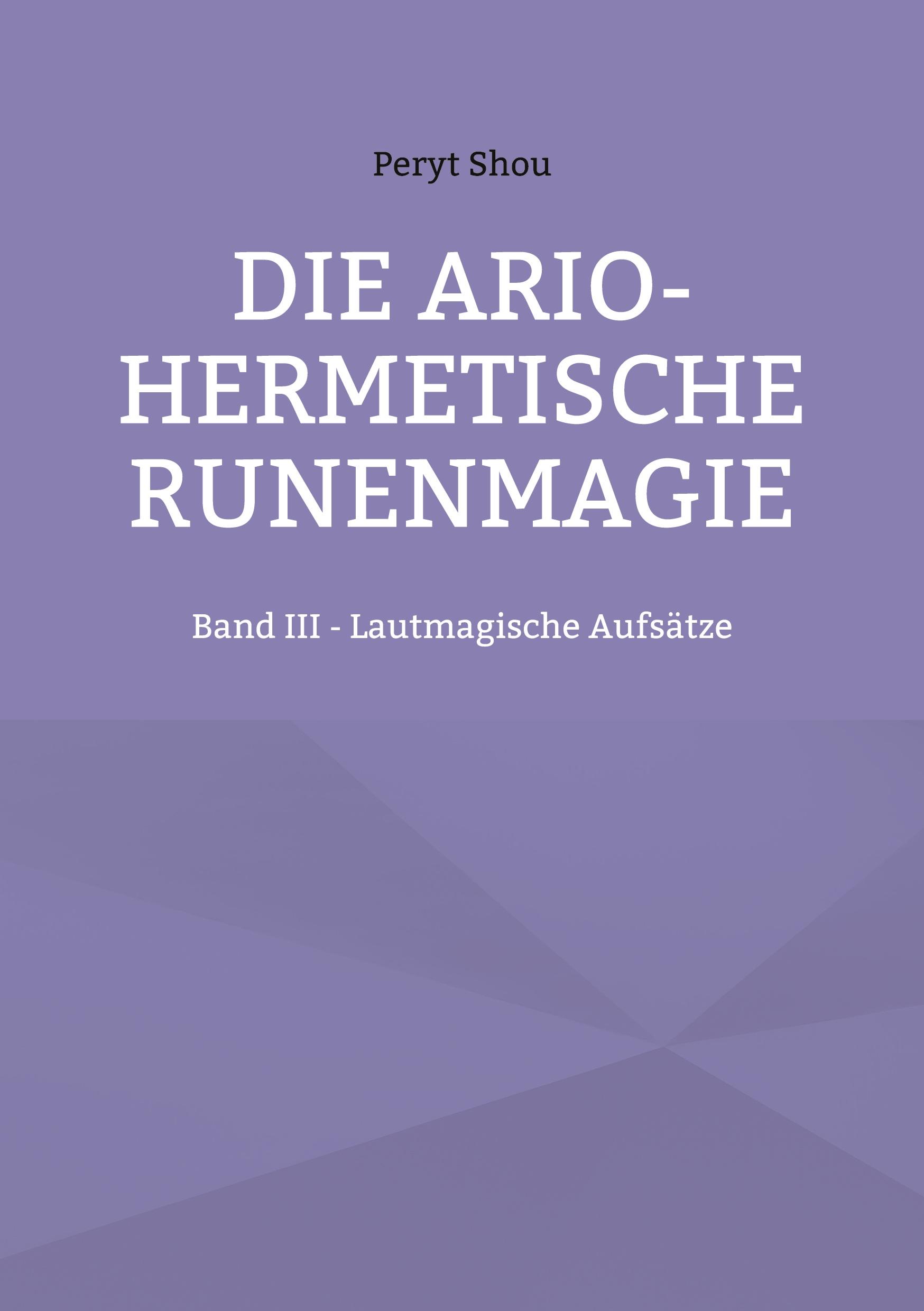 Die ario-hermetische Runenmagie