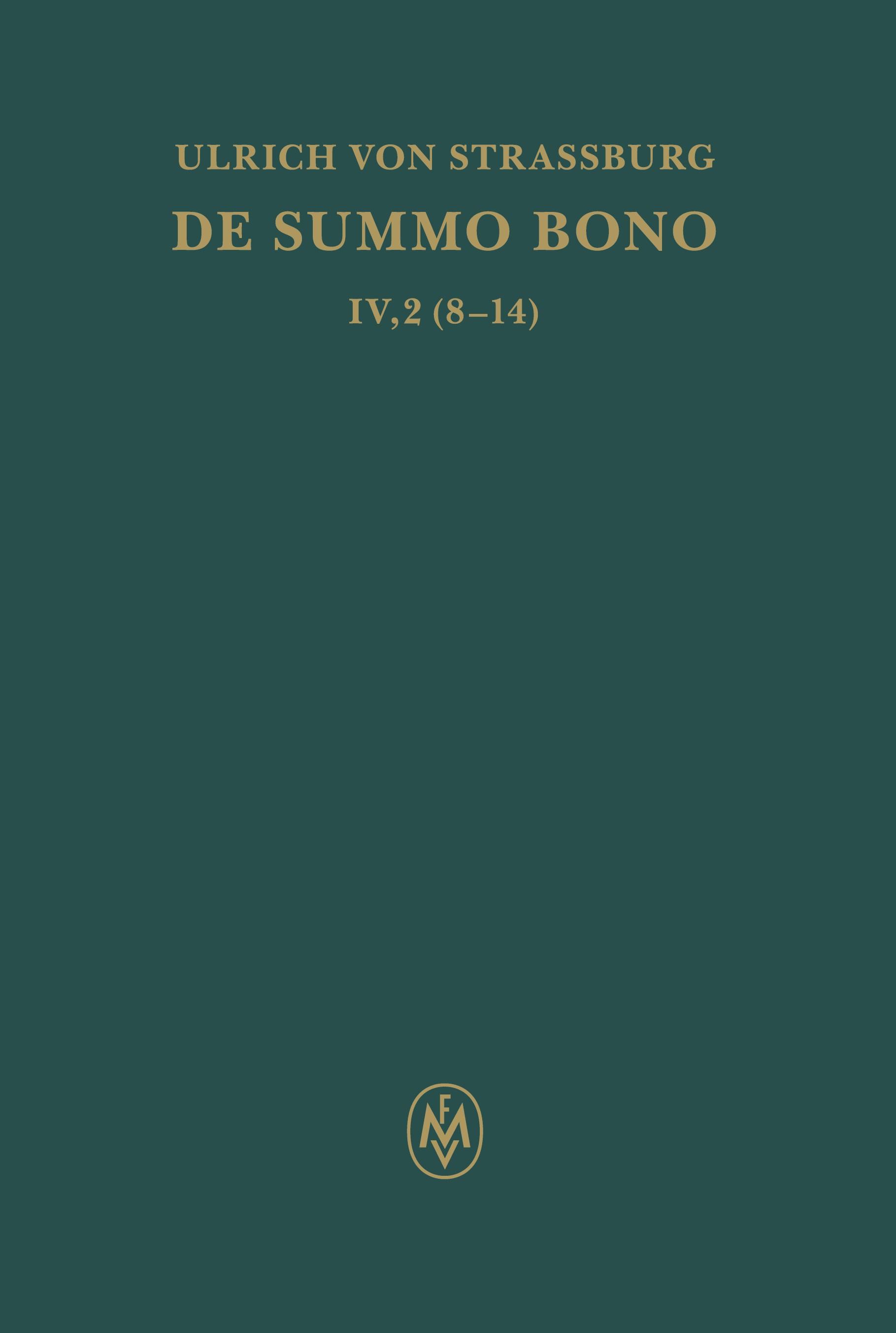 De summo bono. Kritische lateinische Edition / De summo bono. Liber IV, Tractatus 2,8¿14