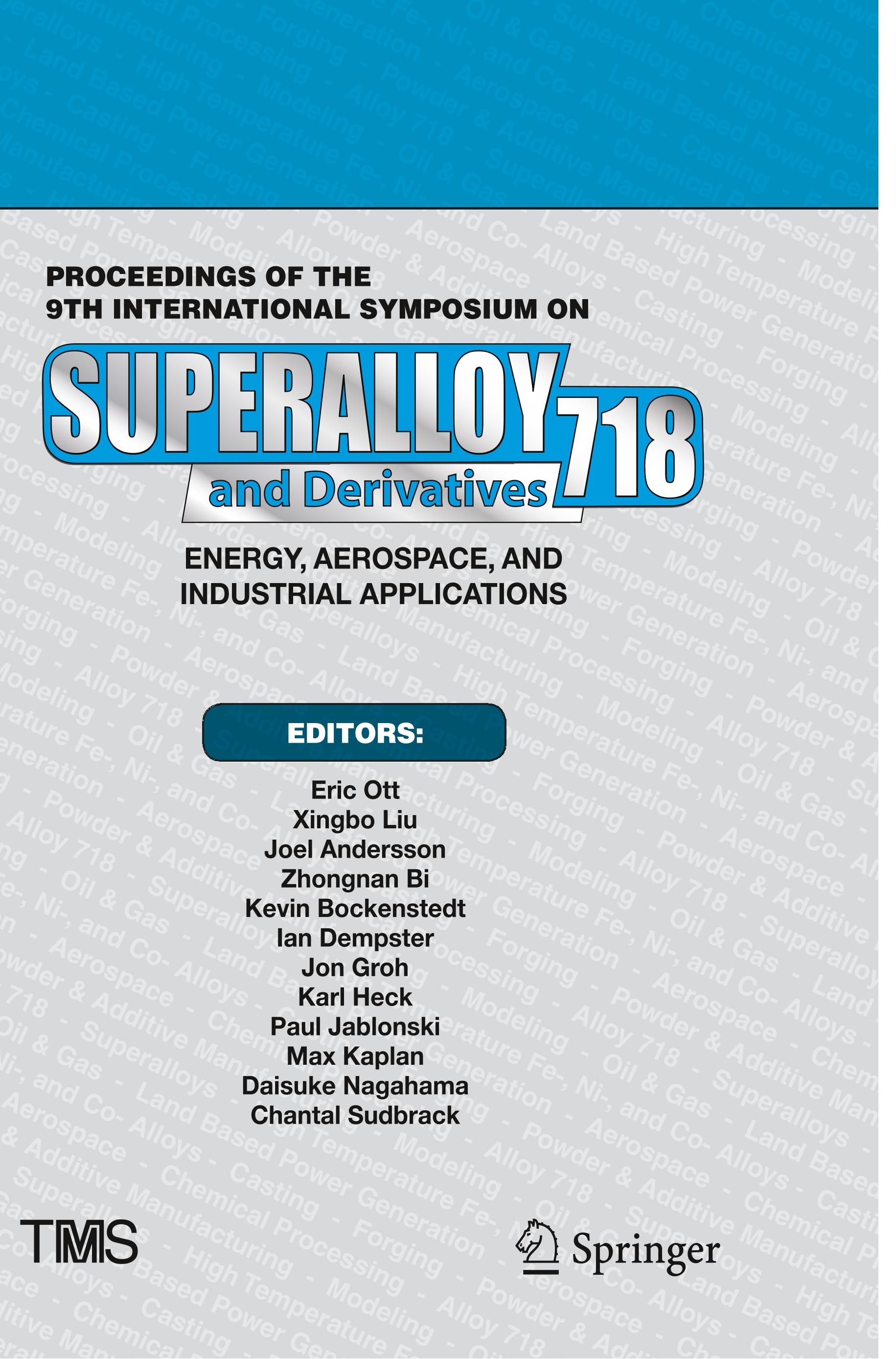 Proceedings of the 9th International Symposium on Superalloy 718 & Derivatives: Energy, Aerospace, and Industrial Applications