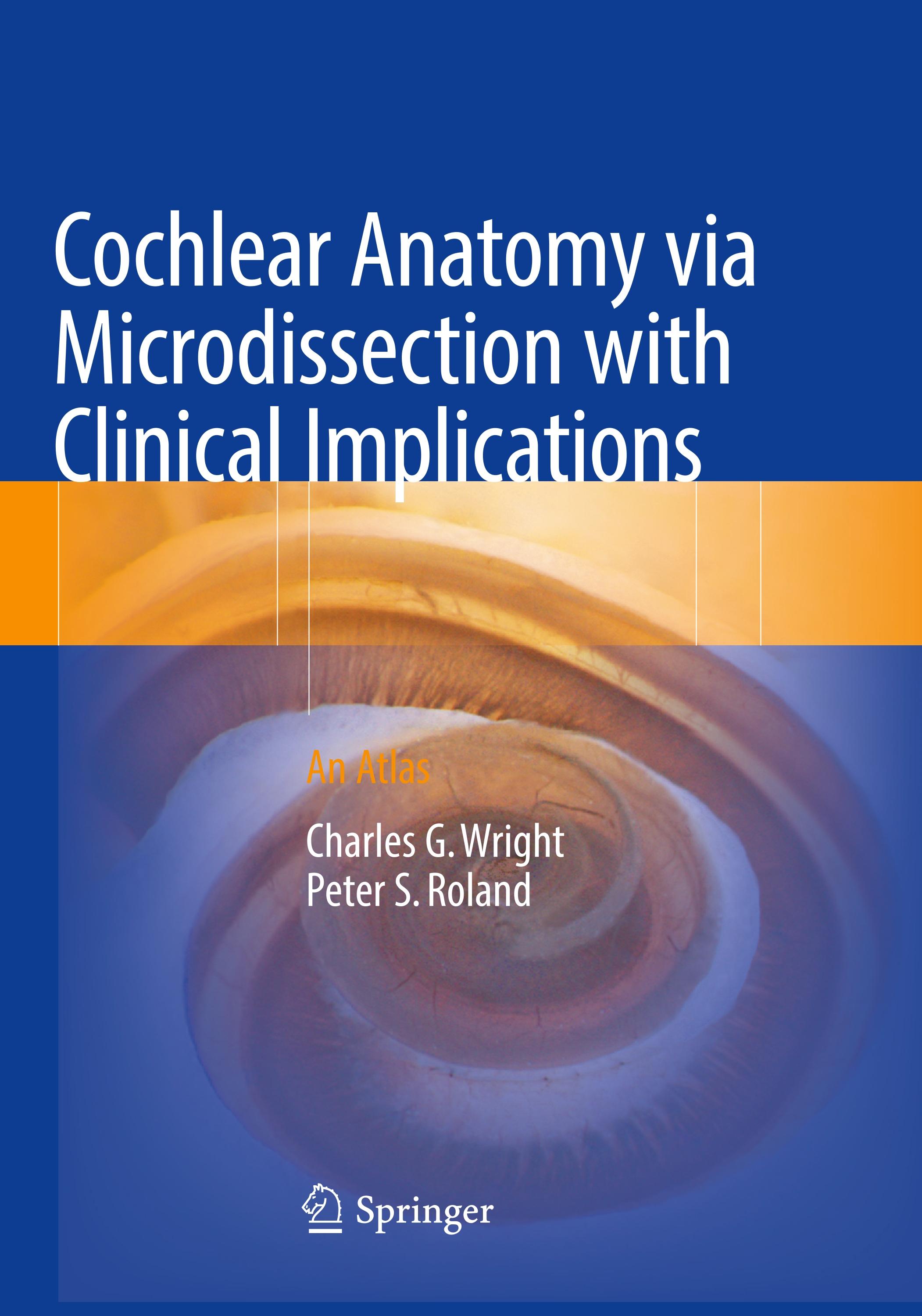 Cochlear Anatomy via Microdissection with Clinical Implications