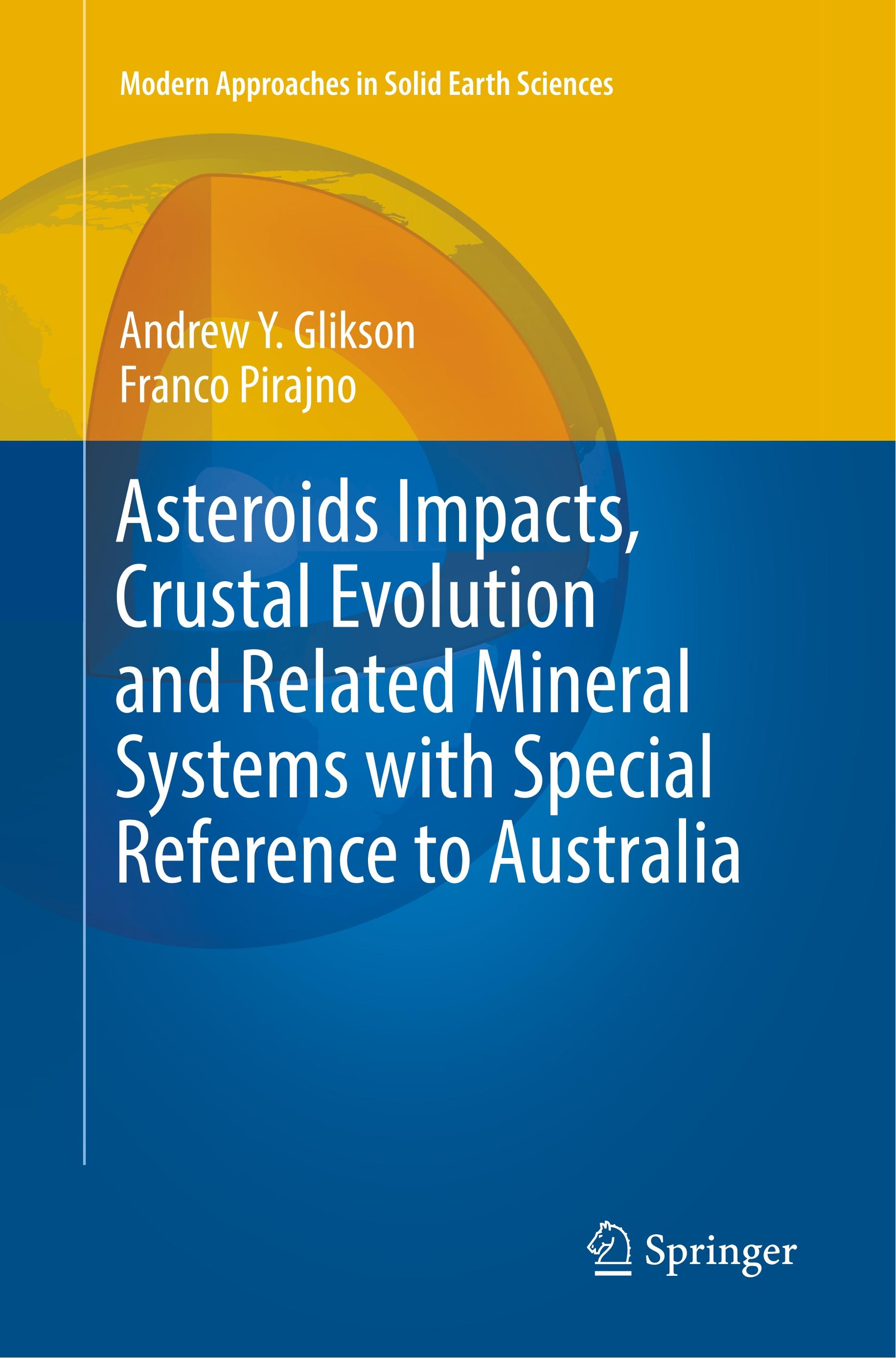 Asteroids Impacts, Crustal Evolution and Related Mineral Systems with Special Reference to Australia