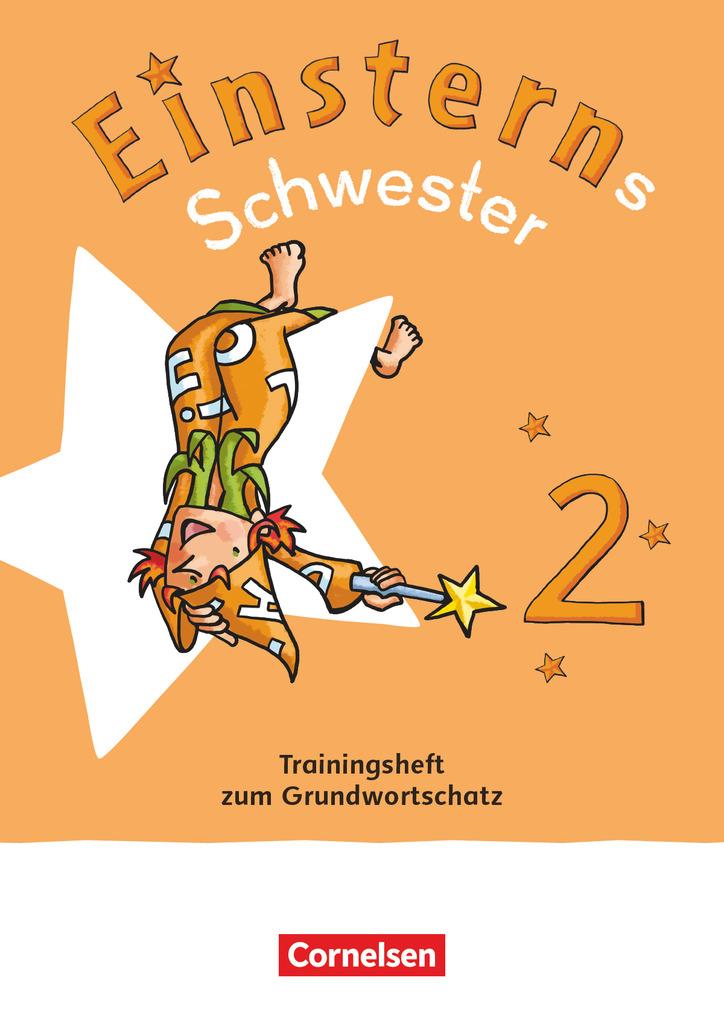 Einsterns Schwester - Sprache und Lesen 2. Schuljahr. Trainingsheft zum Grundwortschatz