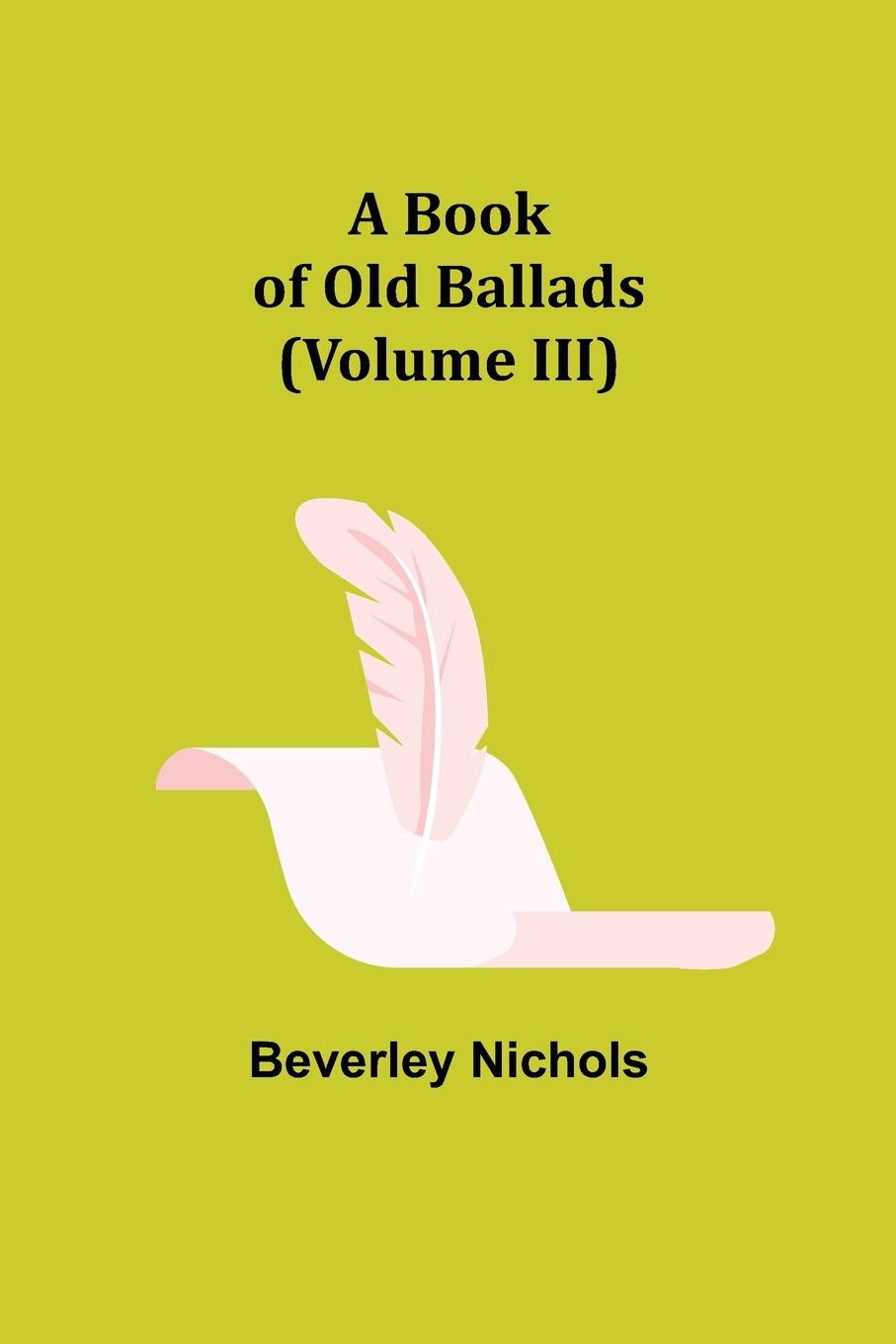 A Book of Old Ballads (Volume III)