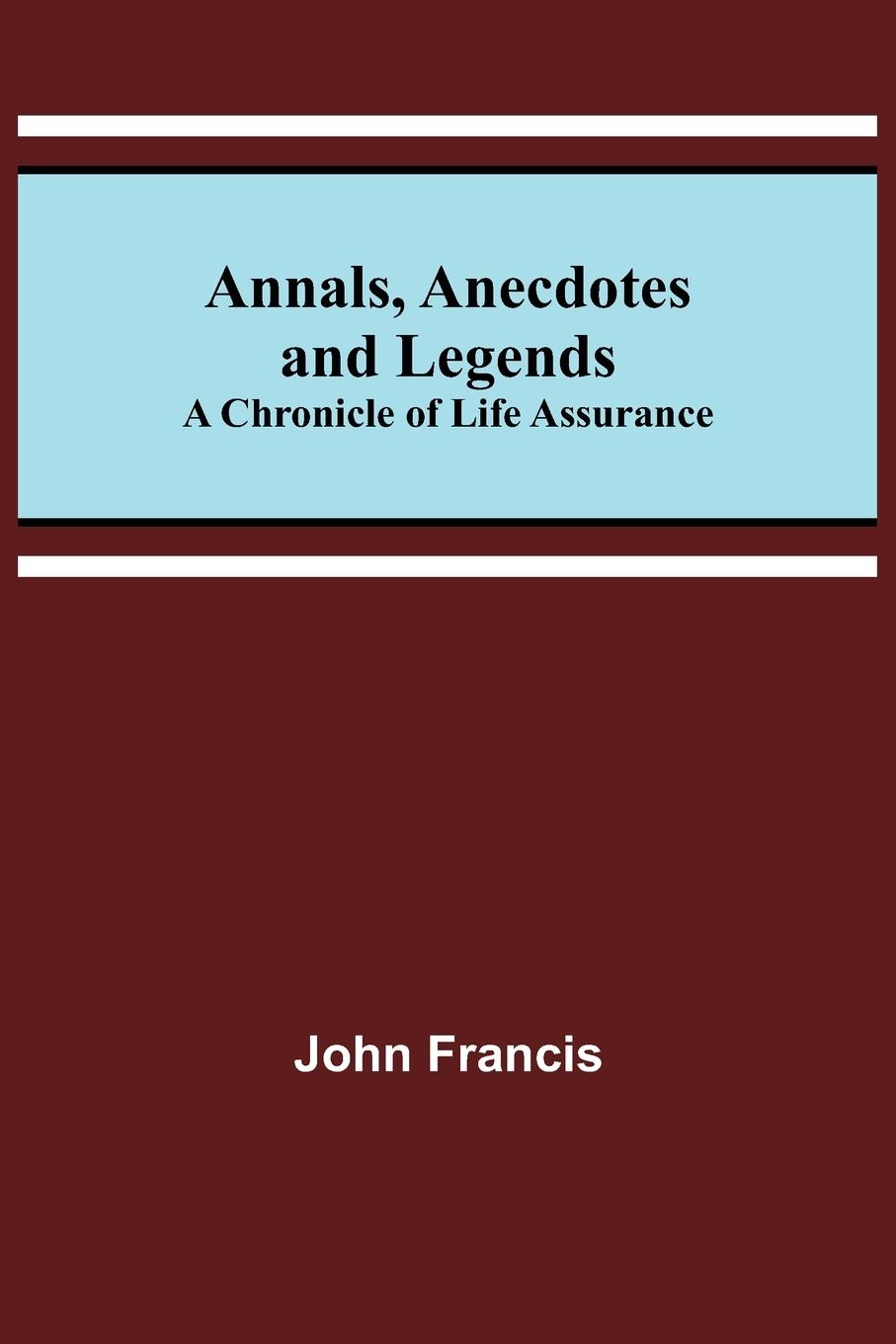 Annals, Anecdotes and Legends