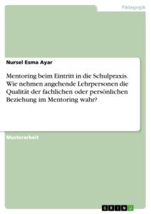 Mentoring beim Eintritt in die Schulpraxis. Wie nehmen angehende Lehrpersonen die Qualität der fachlichen oder persönlichen Beziehung im Mentoring wahr?