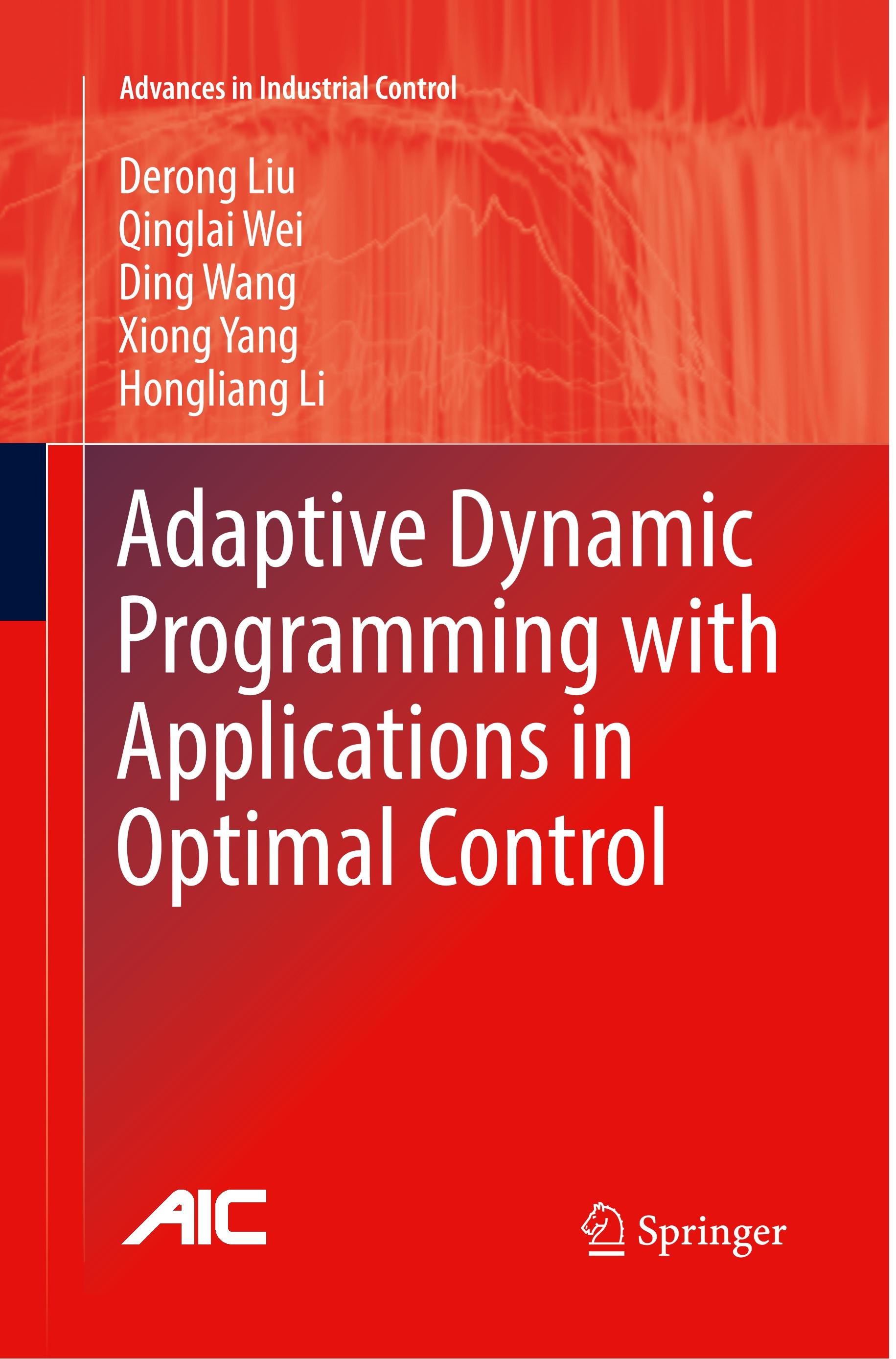 Adaptive Dynamic Programming with Applications in Optimal Control