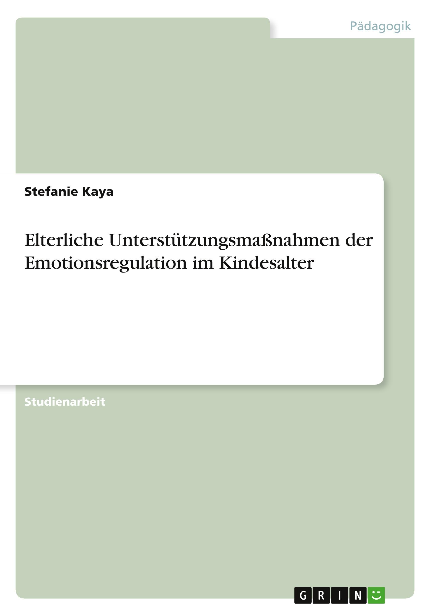 Elterliche Unterstützungsmaßnahmen der Emotionsregulation im Kindesalter