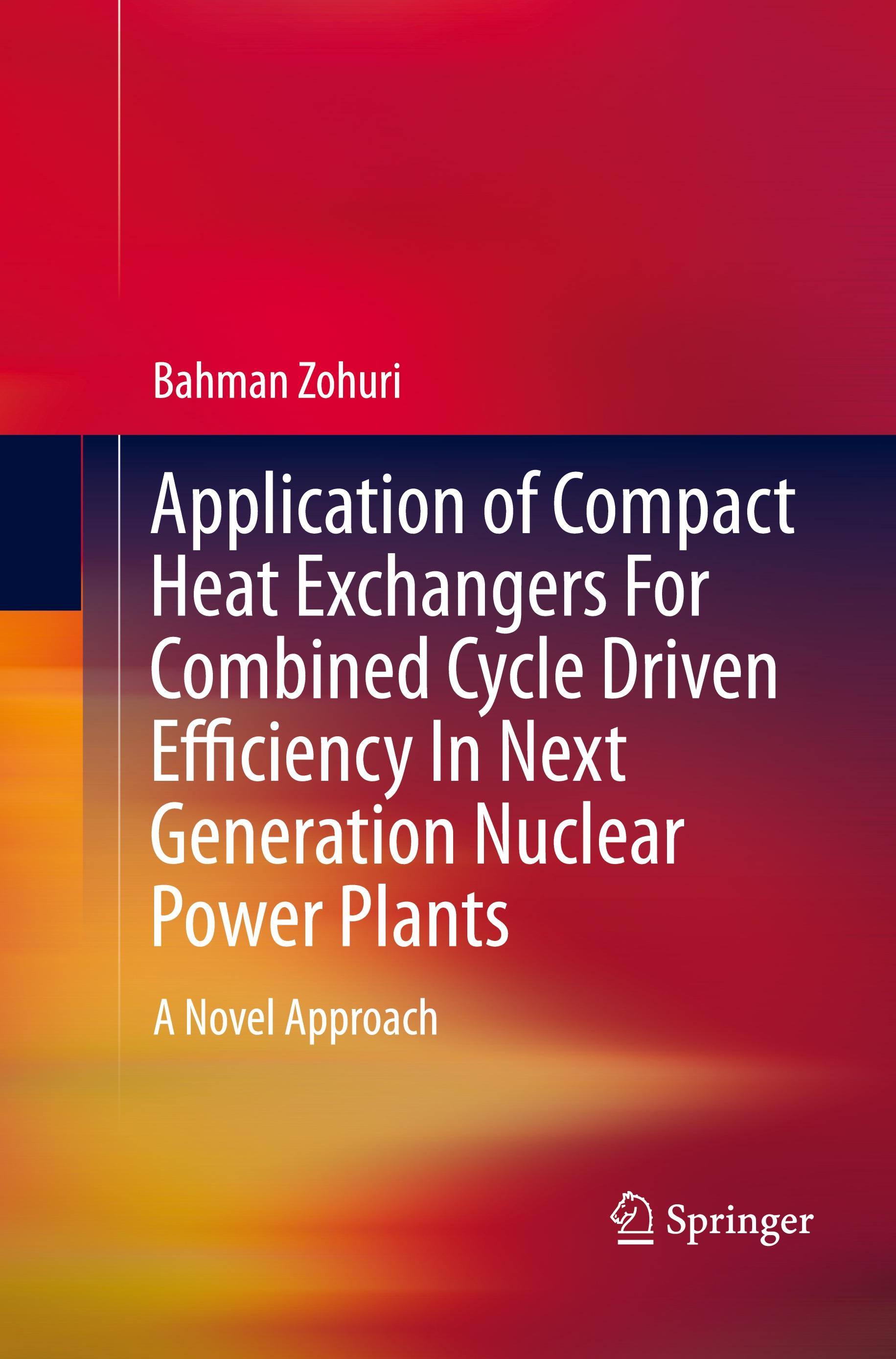 Application of Compact Heat Exchangers For Combined Cycle Driven Efficiency In Next Generation Nuclear Power Plants