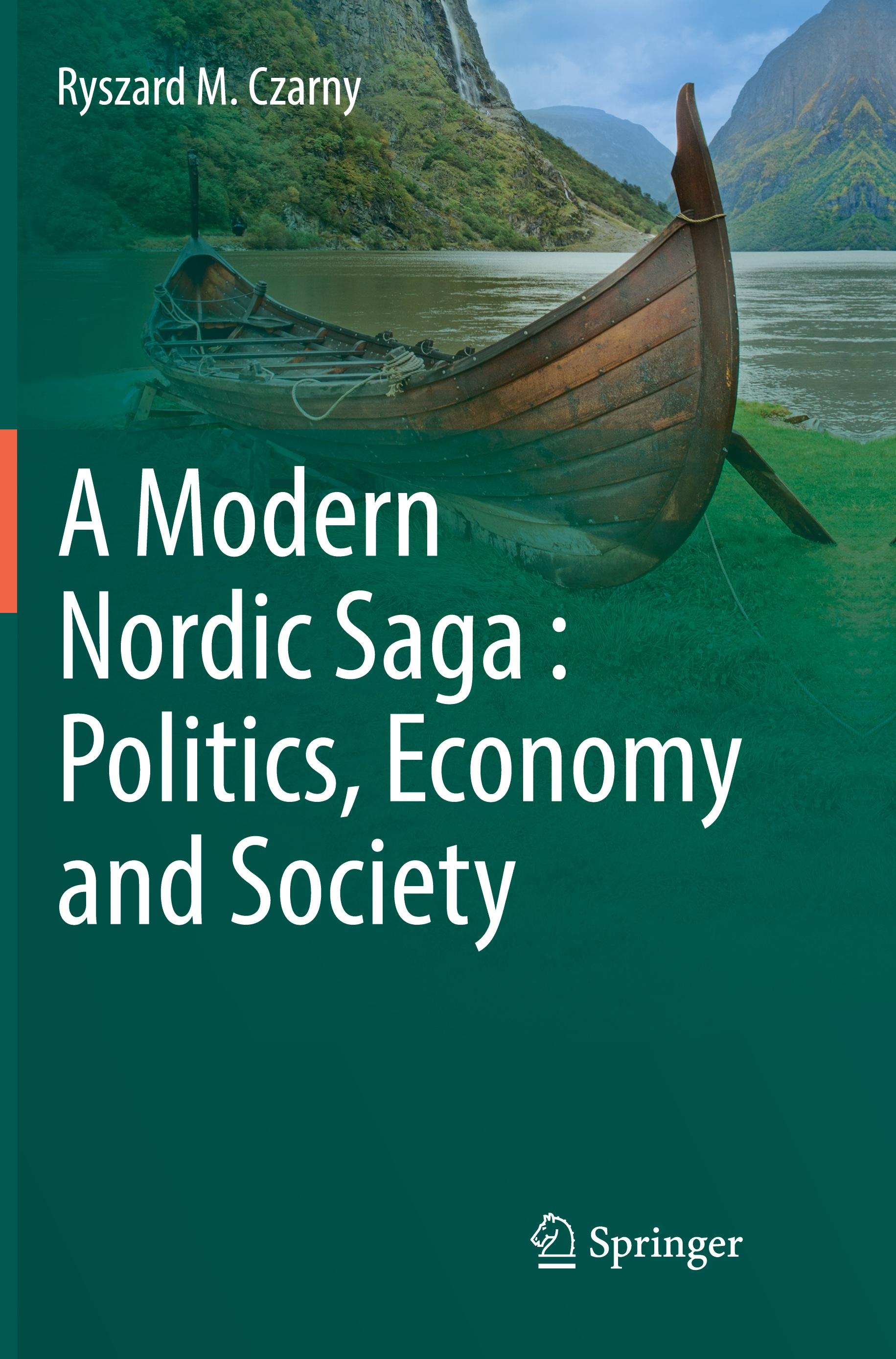 A Modern Nordic Saga : Politics, Economy and Society