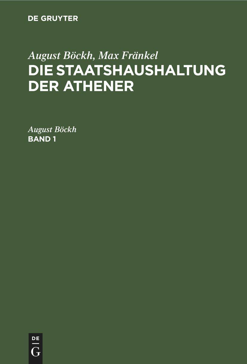 August Böckh; Max Fränkel: Die Staatshaushaltung der Athener. Band 1