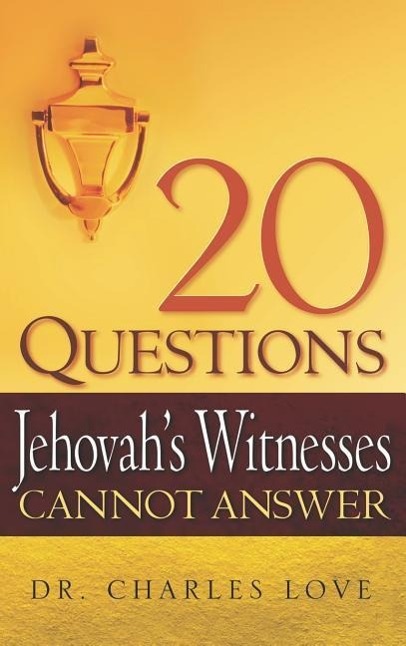 20 Questions Jehovah's Witnesses Cannot Answer