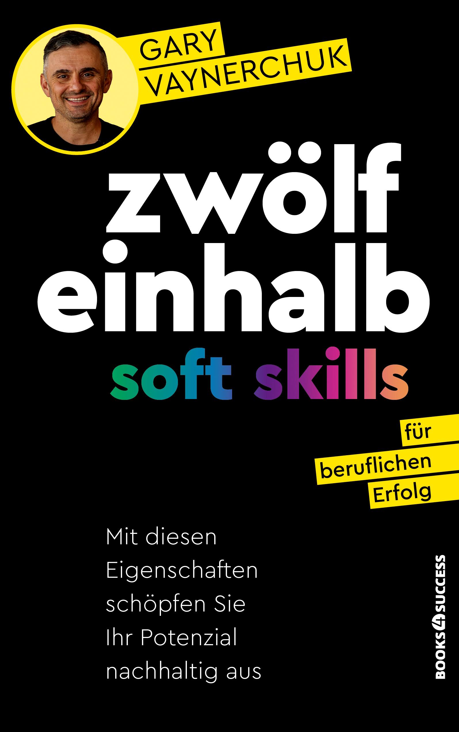 Zwölfeinhalb Soft Skills für beruflichen Erfolg