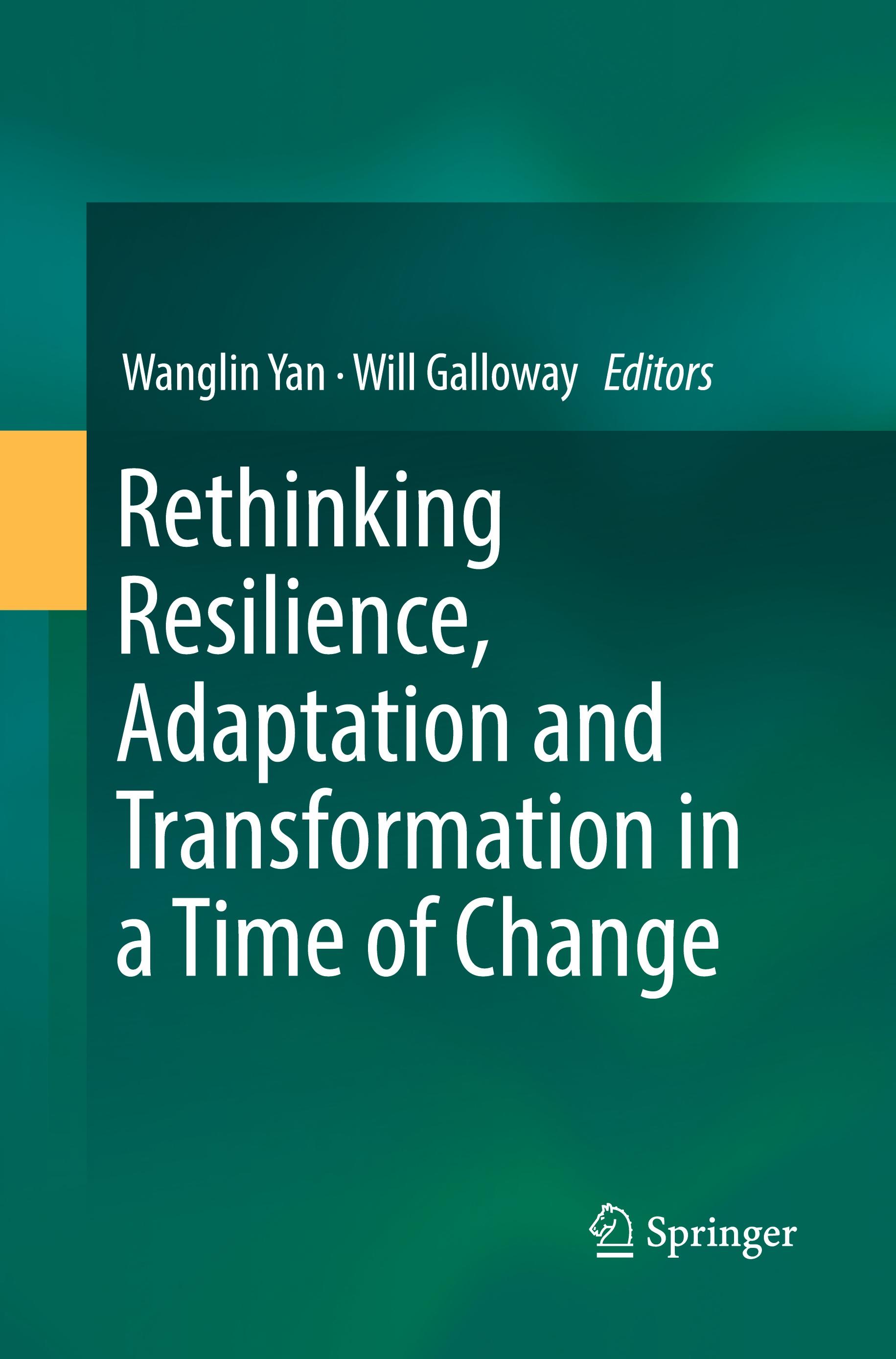 Rethinking Resilience, Adaptation and Transformation in a Time of Change