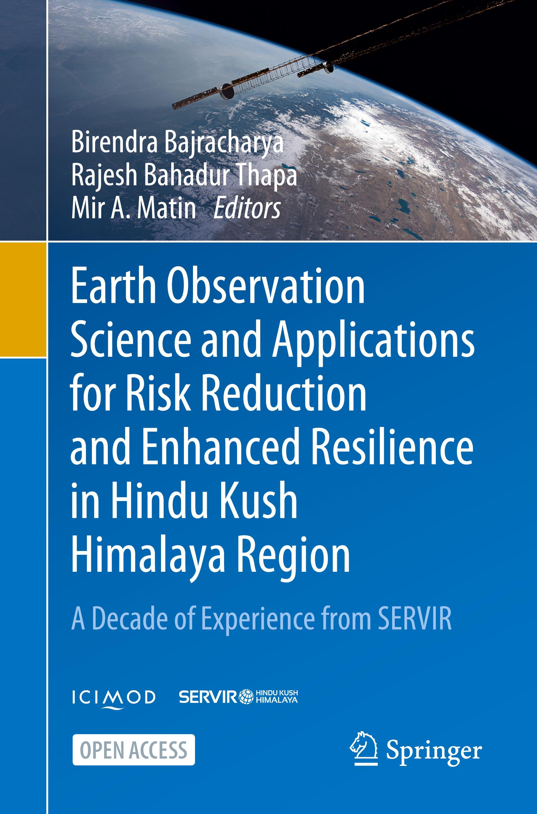 Earth Observation Science and Applications for Risk Reduction and Enhanced Resilience in Hindu Kush Himalaya Region