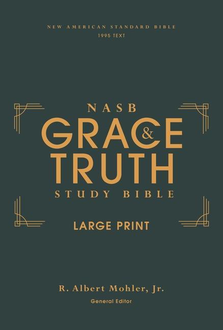 Nasb, the Grace and Truth Study Bible (Trustworthy and Practical Insights), Large Print, Hardcover, Green, Red Letter, 1995 Text, Comfort Print