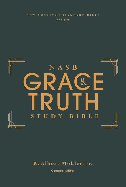 Nasb, the Grace and Truth Study Bible (Trustworthy and Practical Insights), Hardcover, Green, Red Letter, 1995 Text, Comfort Print