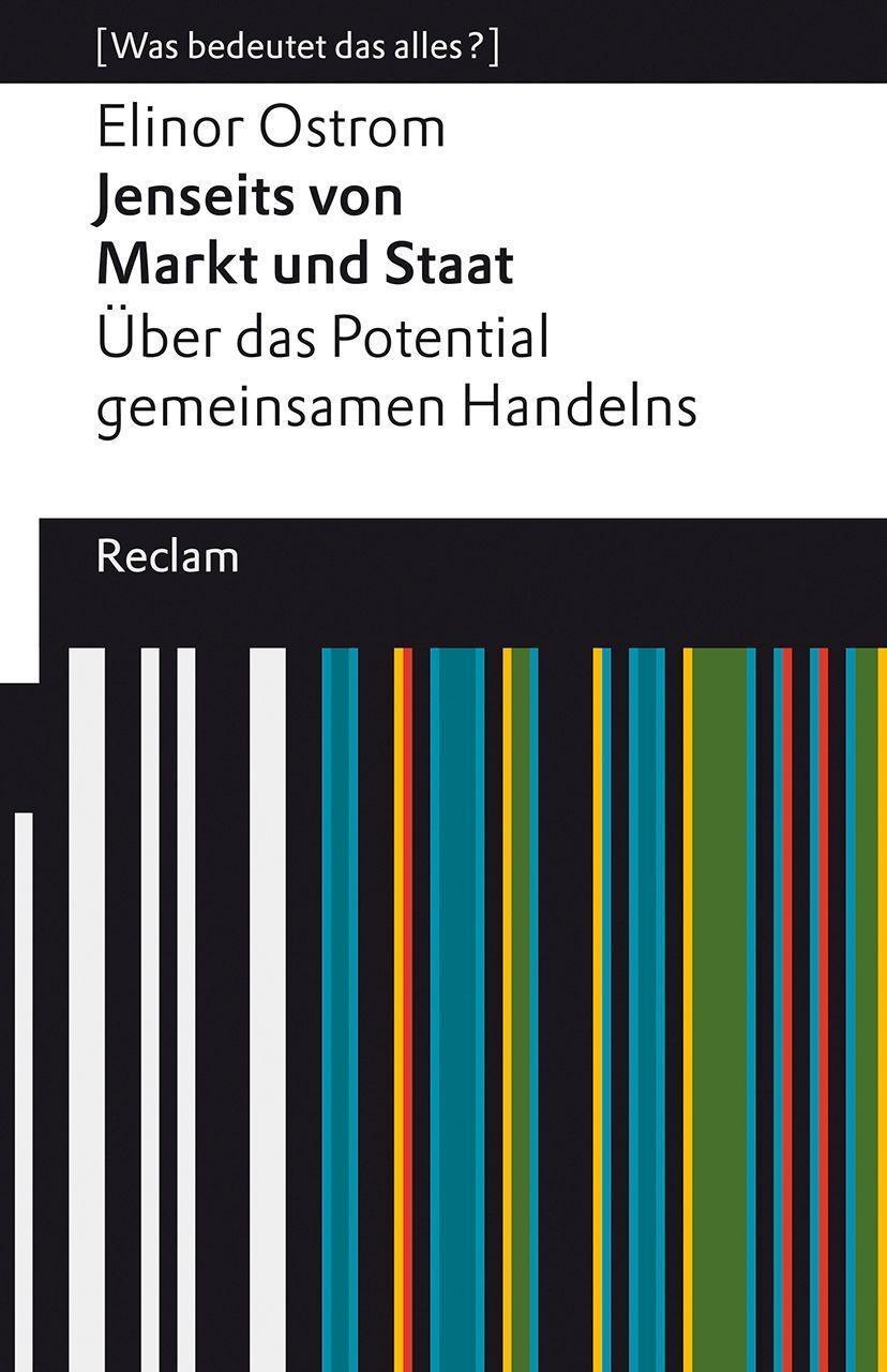 Jenseits von Markt und Staat. Über das Potential gemeinsamen Handelns. [Was bedeutet das alles?]