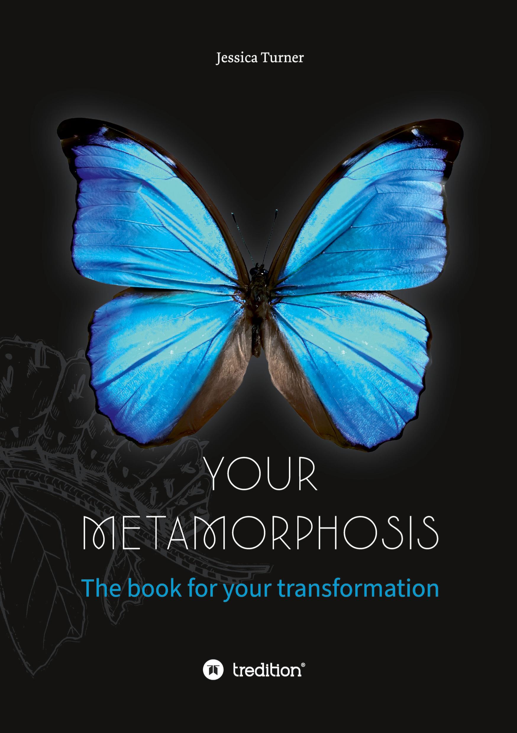 Your Metamorphosis