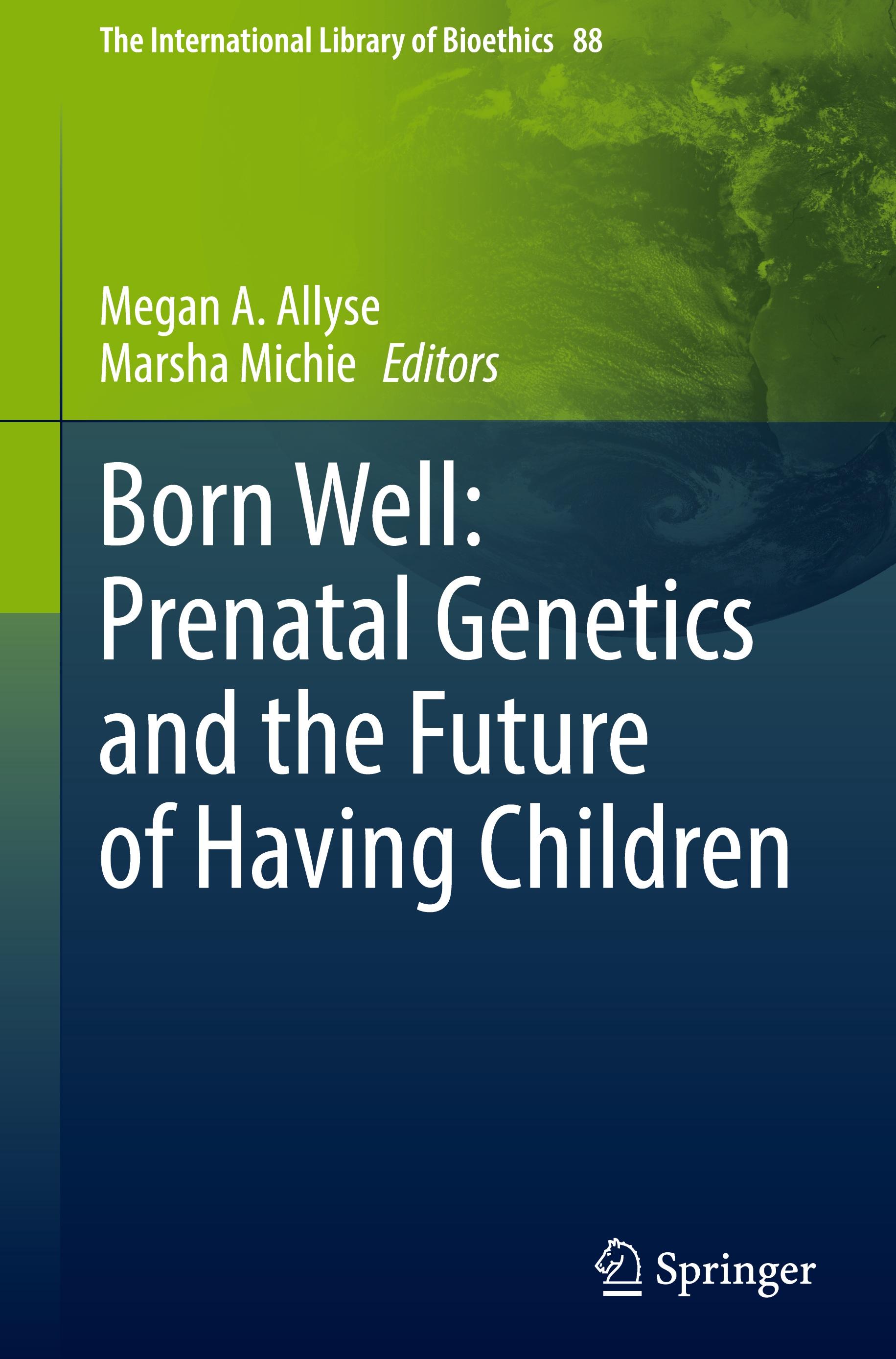 Born Well: Prenatal Genetics and the Future of Having Children