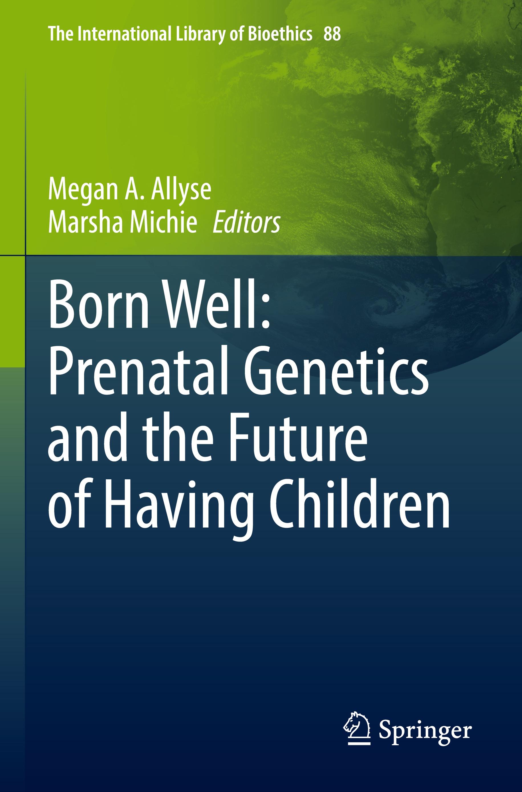 Born Well: Prenatal Genetics and the Future of Having Children