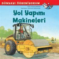 Yol Yapimi Makineleri - Dünyayi Ögreniyorum