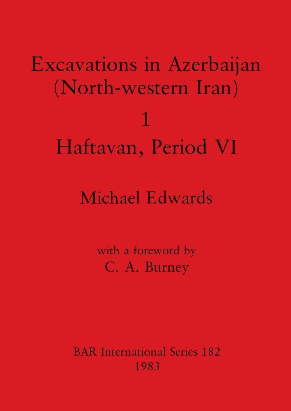 Excavations in Azerbaijan (North-western Iran) 1 - Haftavan, Period VI