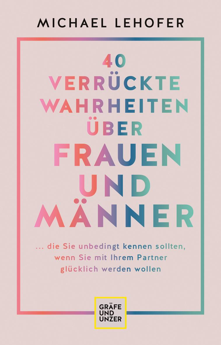 40 verrückte Wahrheiten über Frauen und Männer