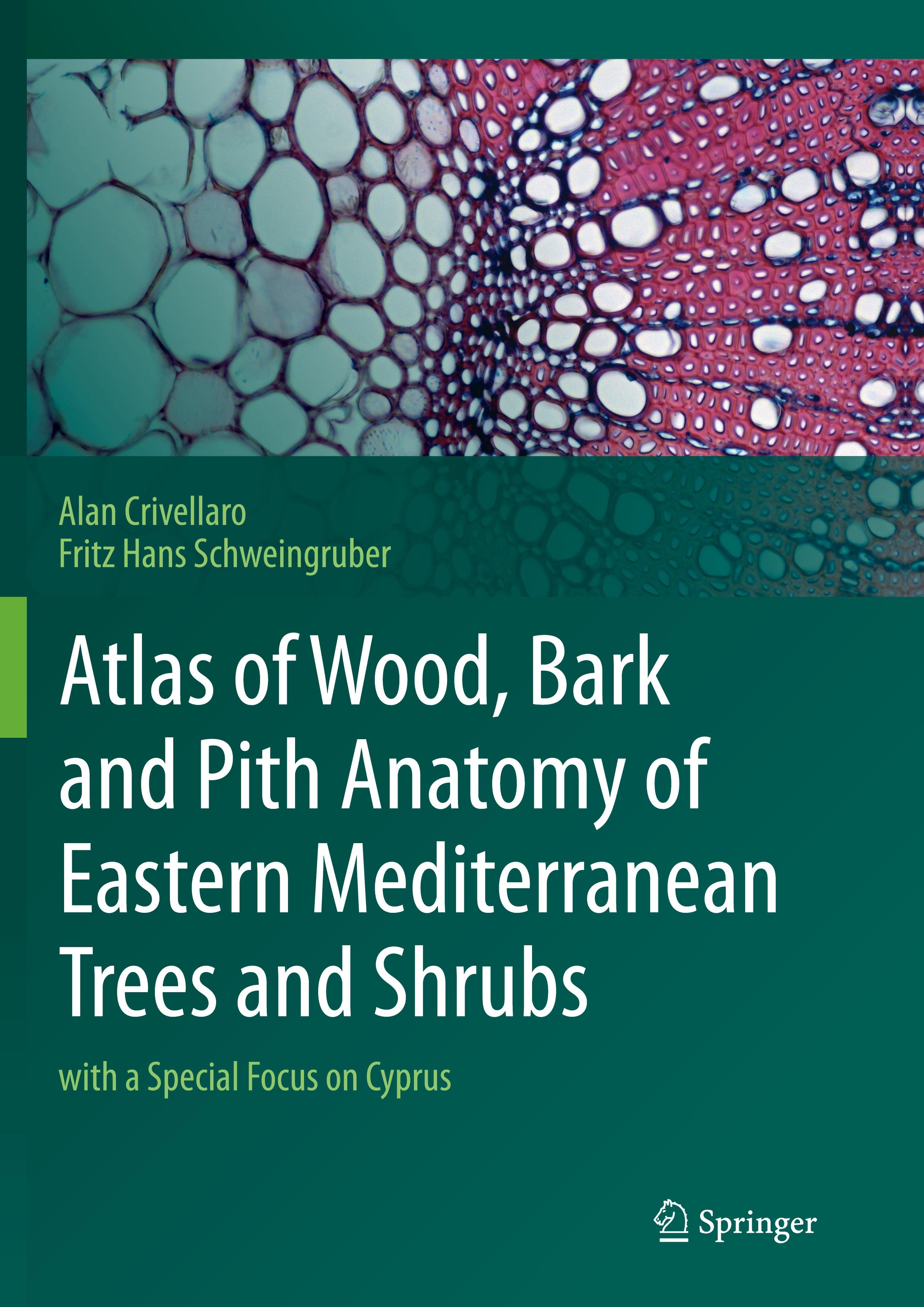 Atlas of Wood, Bark and Pith Anatomy of Eastern Mediterranean Trees and Shrubs