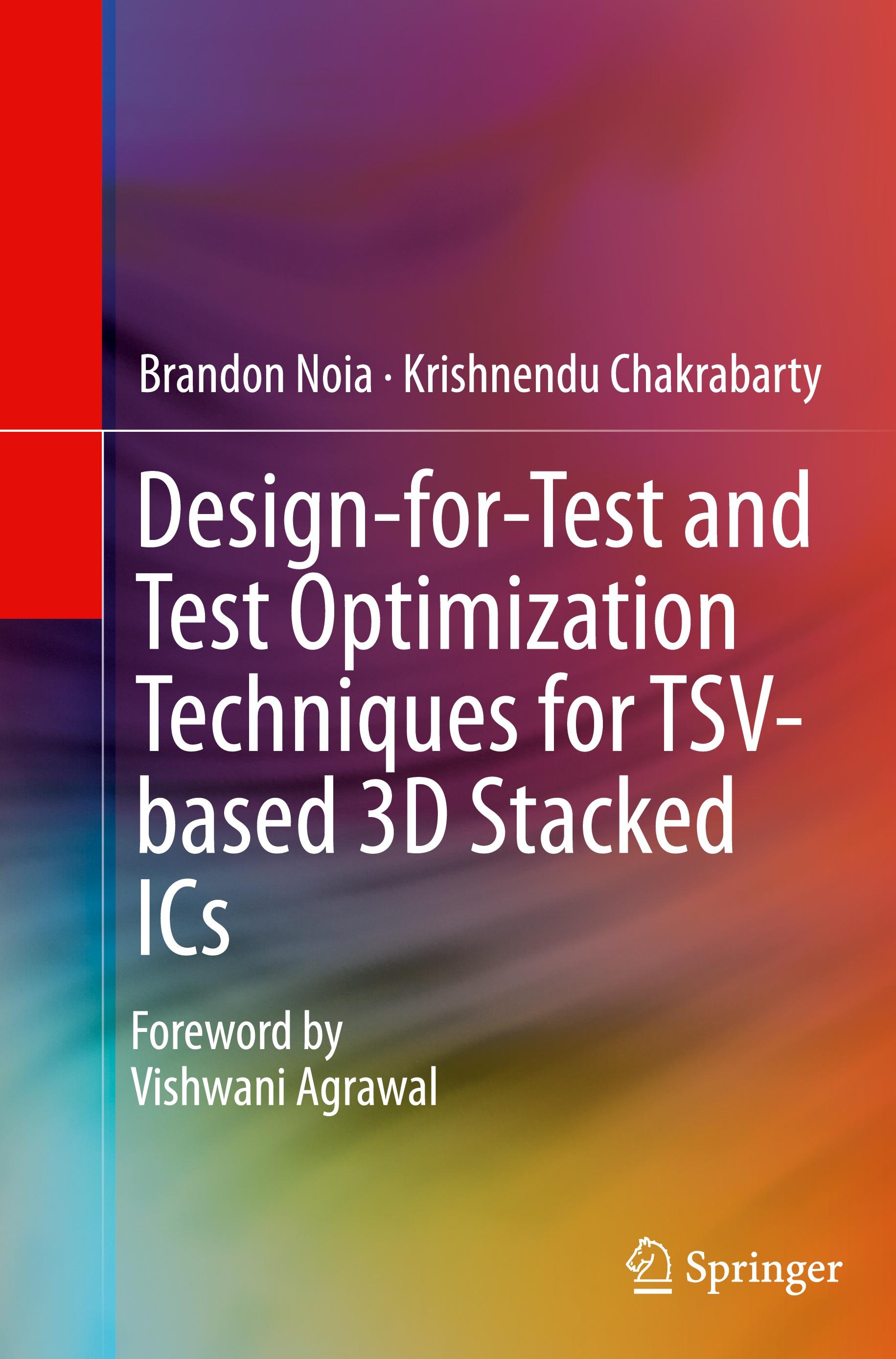 Design-for-Test and Test Optimization Techniques for TSV-based 3D Stacked ICs