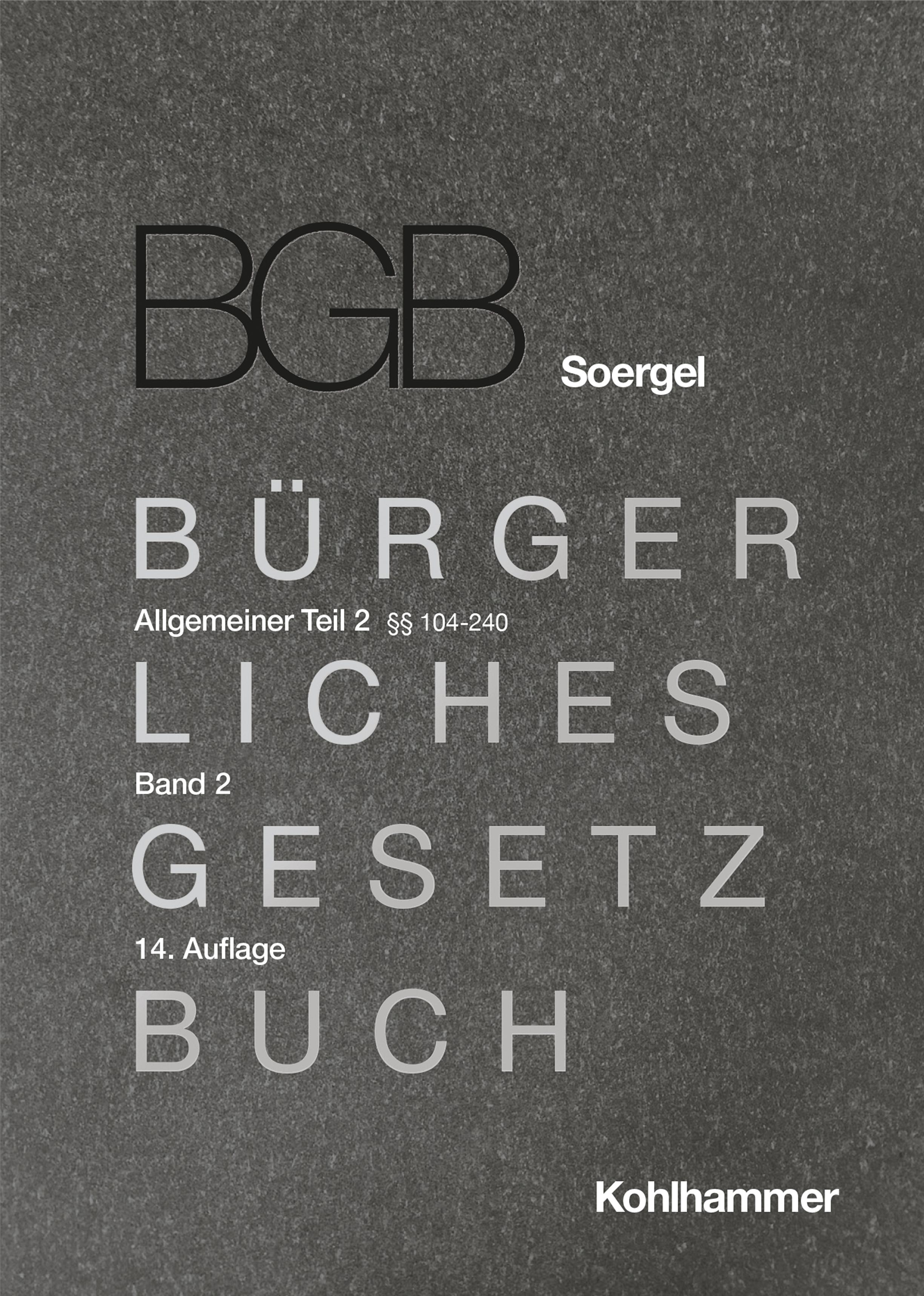 Kommentar zum Bürgerlichen Gesetzbuch mit Einführungsgesetz und Nebengesetzen (BGB) (Soergel). Band 2, Allgemeiner Teil 2: §§ 104-240