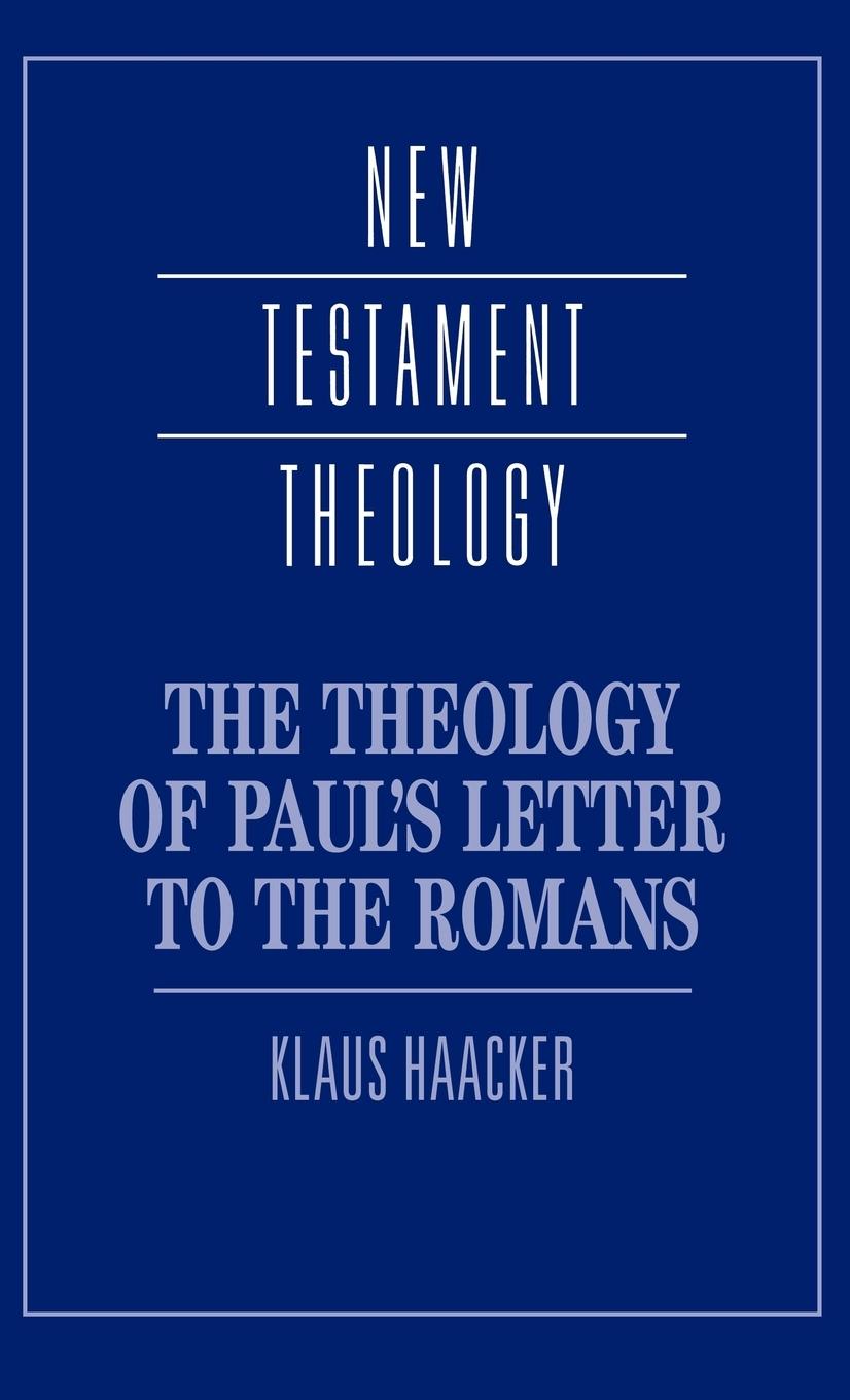 The Theology of Paul's Letter to the Romans