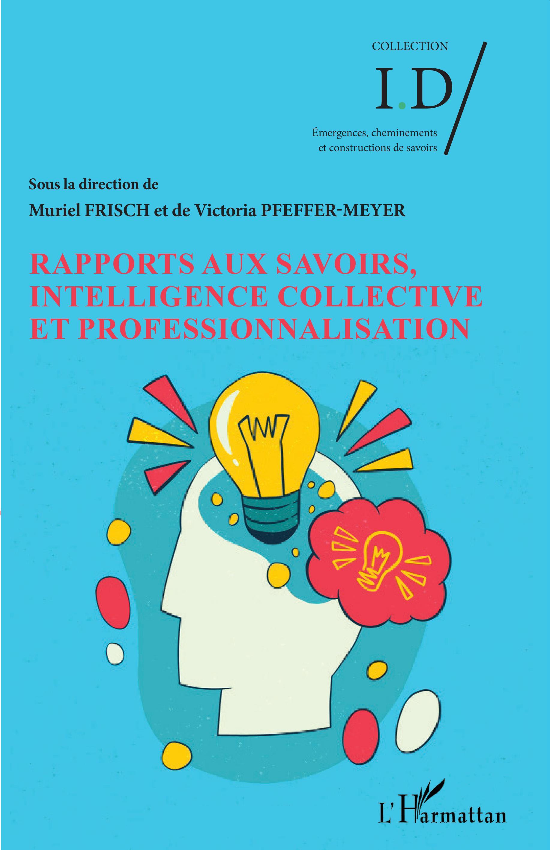 Rapports aux savoirs, intelligence collective et professionnalisation