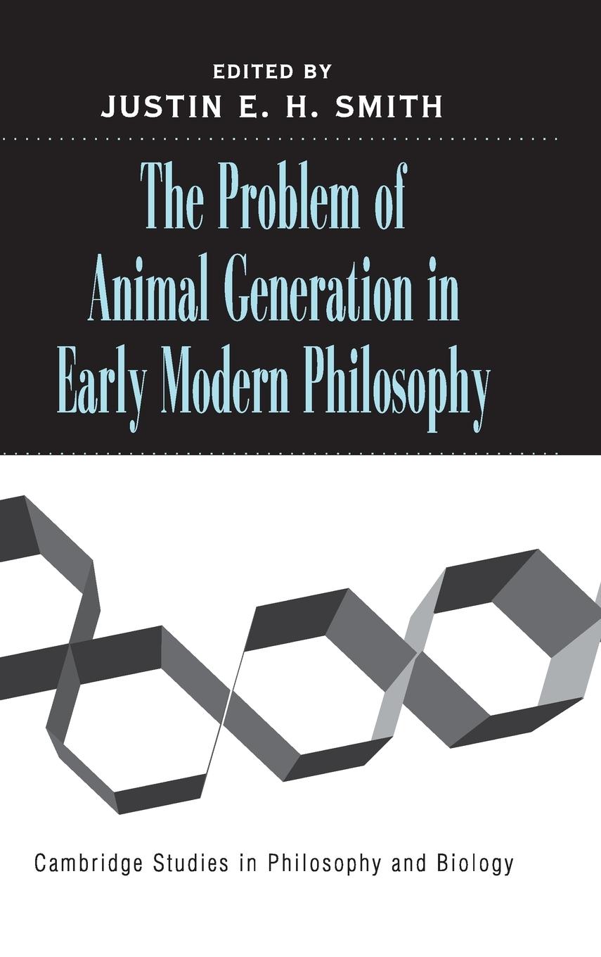 The Problem of Animal Generation in Early Modern Philosophy