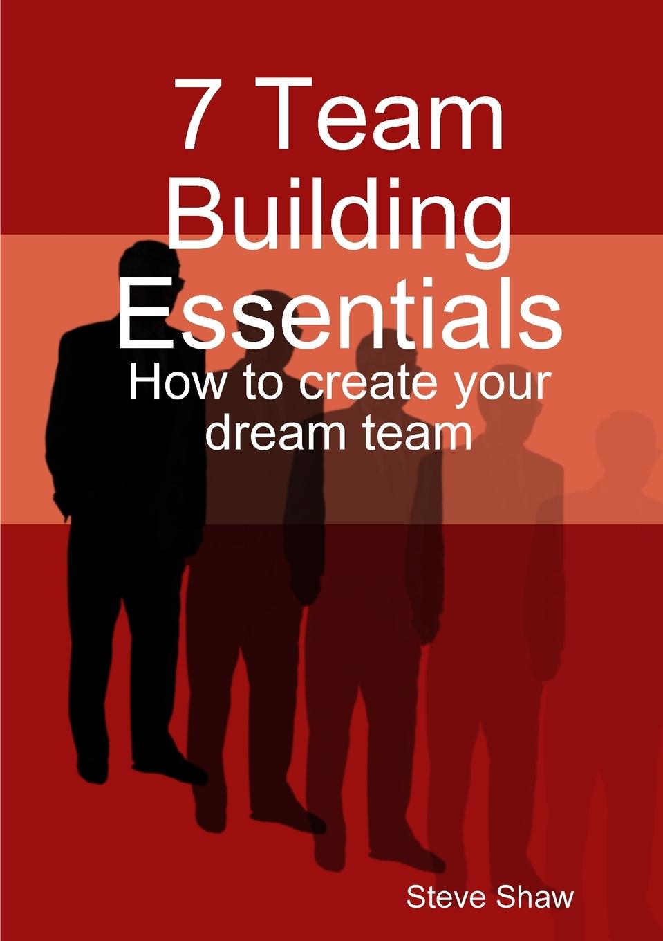 7 Team Building Essentials