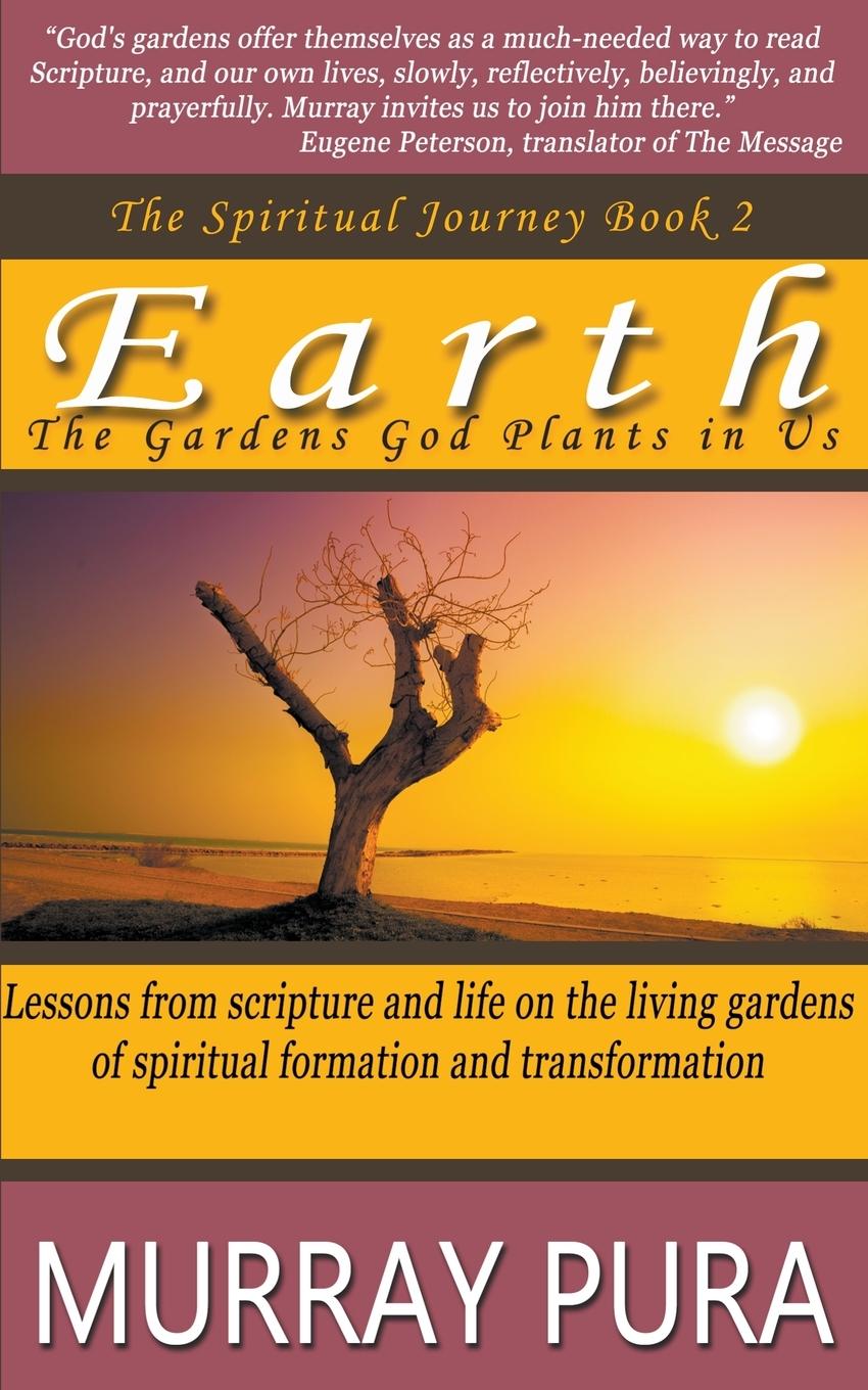 Earth: The Gardens God Plants in Us