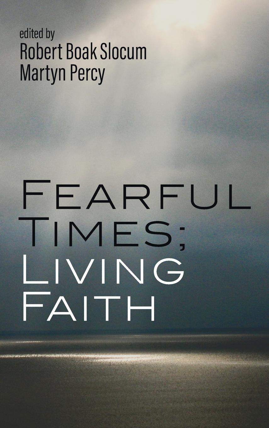 Fearful Times; Living Faith