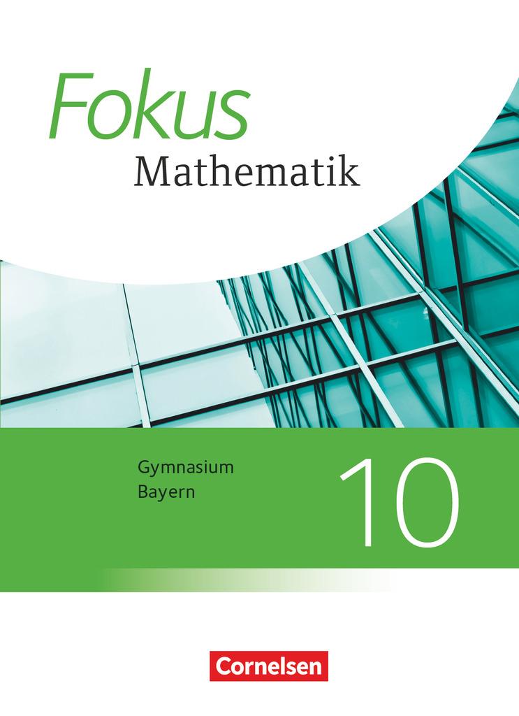 Fokus Mathematik 10. Jahrgangsstufe - Bayern - Schülerbuch