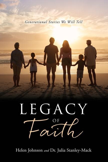 Legacy of Faith: Generational Stories We Will Tell