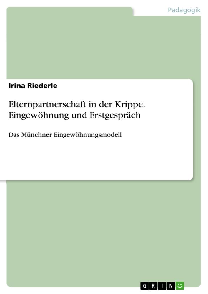 Elternpartnerschaft in der Krippe. Eingewöhnung und Erstgespräch