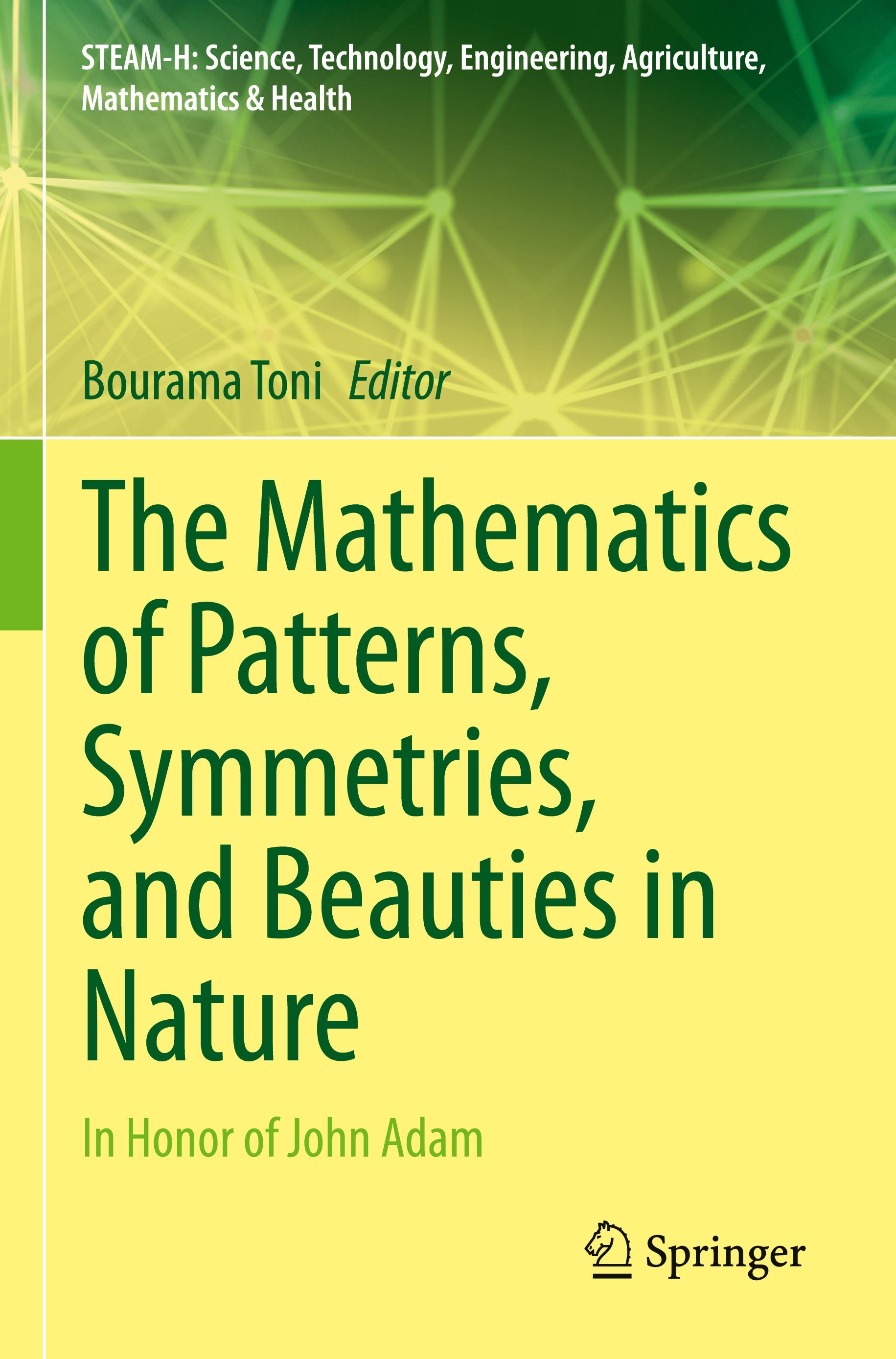 The Mathematics of Patterns, Symmetries, and Beauties in Nature