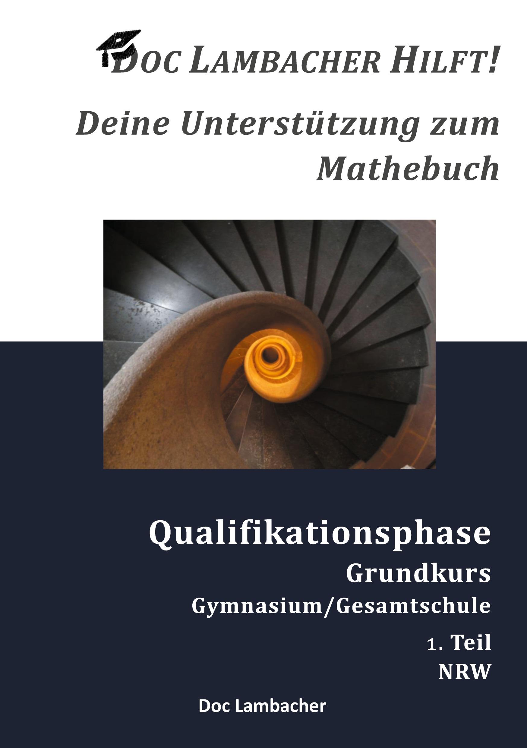 Doc Lambacher hilft! Deine Unterstützung zum Mathebuch - Gymnasium/Gesamtschule Qualifikationsphase Grundkurs (NRW)