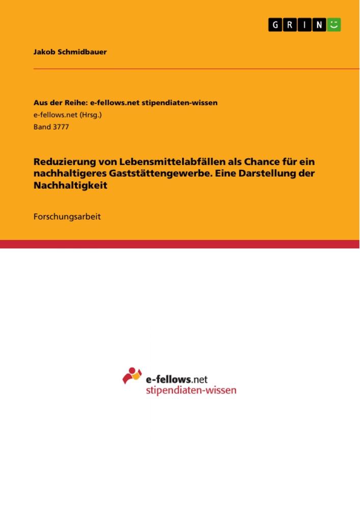 Reduzierung von Lebensmittelabfällen als Chance für ein nachhaltigeres Gaststättengewerbe. Eine Darstellung der Nachhaltigkeit