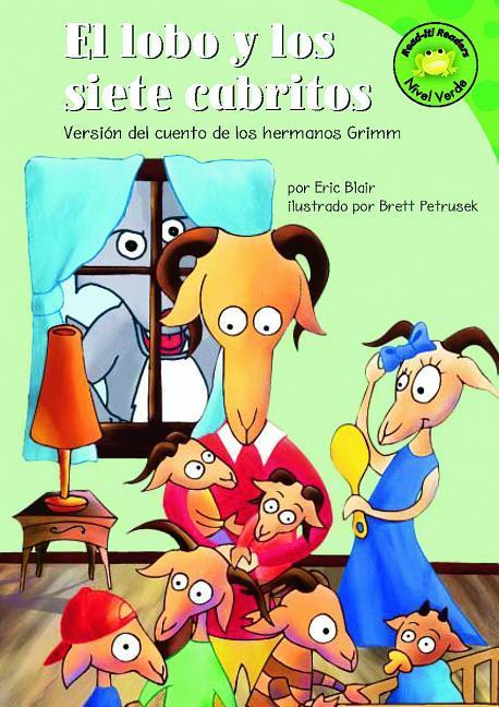 El Lobo Y Los Siete Cabritos: Versión del Cuento de Los Hermanos Grimm