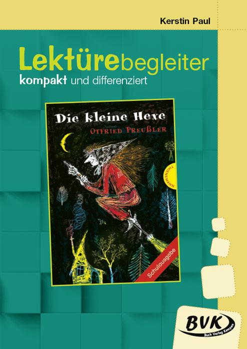 Die kleine Hexe. Lektürebegleiter - kompakt und differenziert