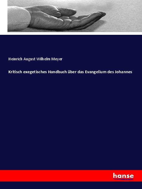 Kritisch exegetisches Handbuch über das Evangelium des Johannes