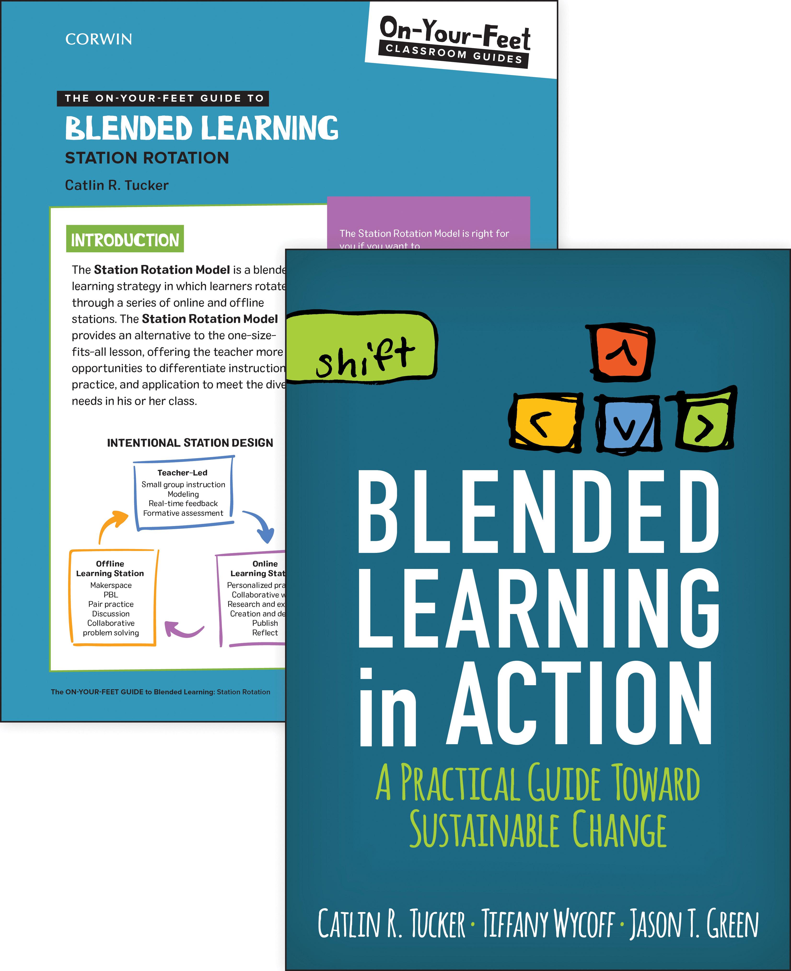 Bundle: Tucker: Blended Learning in Action + the On-Your-Feet Guide to Blended Learning: Station Rotation