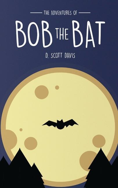 The Adventures Of Bob The Bat